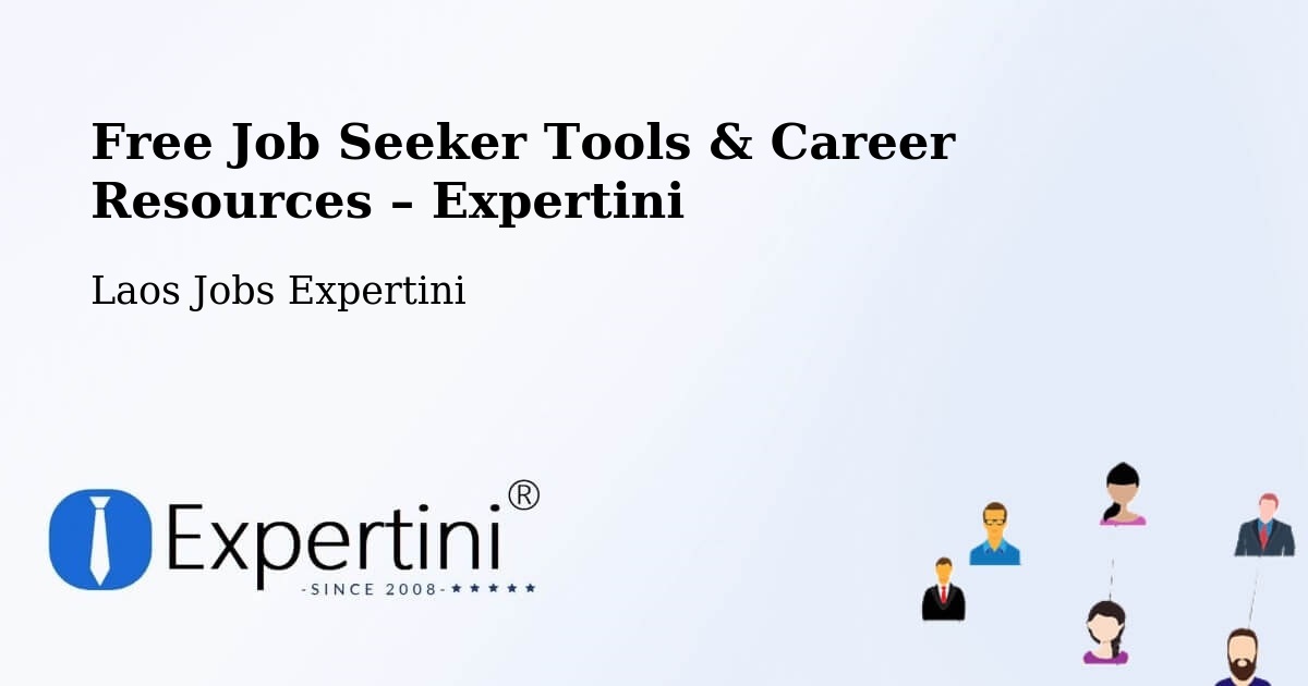 Free Job Seeker Tools & Career Resources – Muang Phin - Muang Phin, Laos Jobs Expertini
