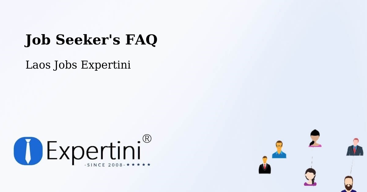 Job Seeker FAQ – Muang Phin - Laos Jobs Expertini