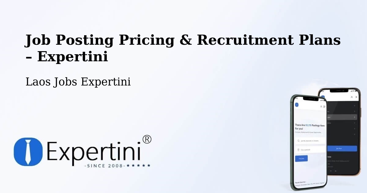 Job Posting Pricing & Recruitment Plans – Muang Phin - Muang Phin, Laos Jobs Expertini